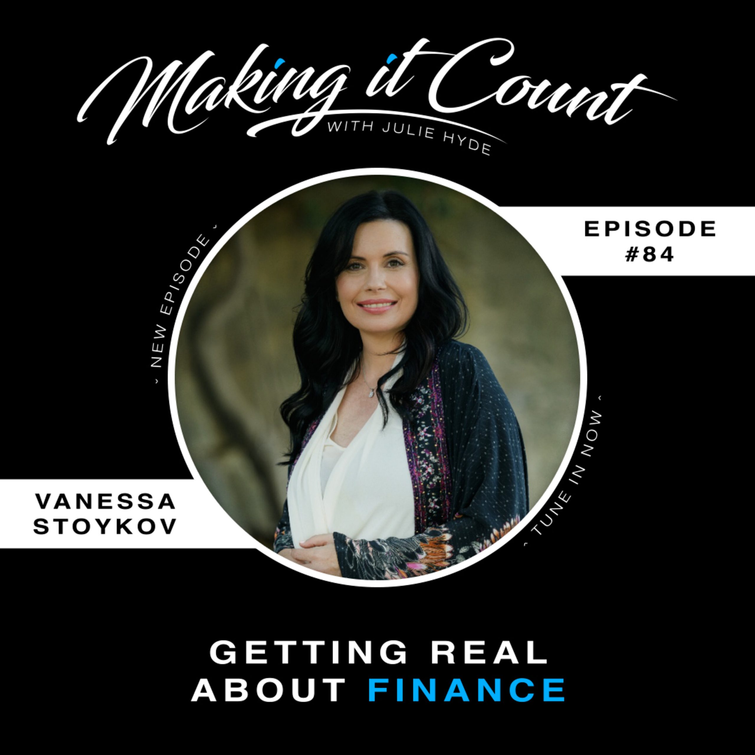 vanessa-stoykov-getting-real-about-finance-advice-julie-hyde-making-it-count-busy-leadership-leader-leaders-keynote-mindset-speaker-mentor-business-empower-lead-empowering-podcast-great-intentional-authentic-mentor-coach-role-model-top-best-inspire-engage-practical-insightful-boost-performance-tips-how-to-strategy-powerful-change-mindset-thrive-results-corporate-future-smart-program-mentorship-career-next-level-step-reconnect-control-proactive-agile-adaptable-one-on-one-woman-lady-boss-female-sydney-australia-speaker-host-guide-guidance-business-ceo-management