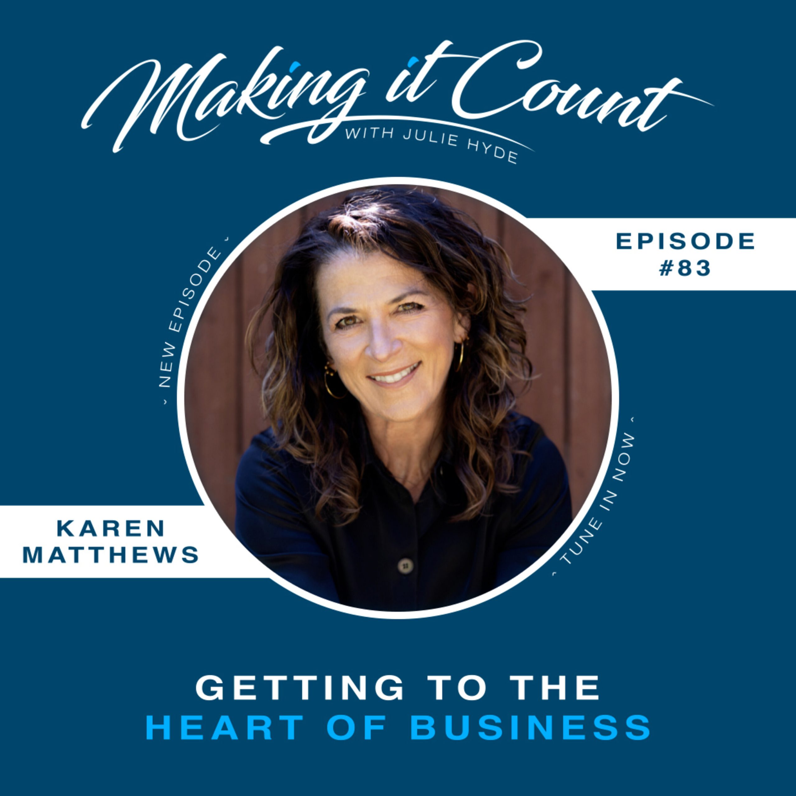karen-matthews-getting-to-heart-of-business-julie-hyde-making-it-count-busy-leadership-leader-leaders-keynote-mindset-speaker-mentor-business-empower-lead-empowering-podcast-great-intentional-authentic-mentor-coach-role-model-top-best-inspire-engage-practical-insightful-boost-performance-tips-how-to-strategy-powerful-change-mindset-thrive-results-corporate-future-smart-program-mentorship-career-next-level-step-reconnect-control-proactive-agile-adaptable-one-on-one-woman-lady-boss-female-sydney-australia-speaker-host-guide-guidance-business-ceo-management